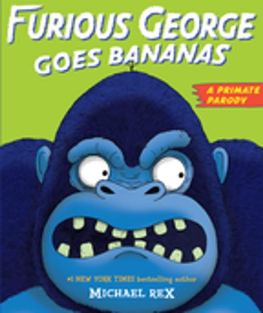 Furious George Goes Bananas - Michael Rex - ebook