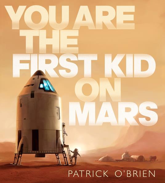 You Are the First Kid on Mars - Patrick O'Brien - ebook