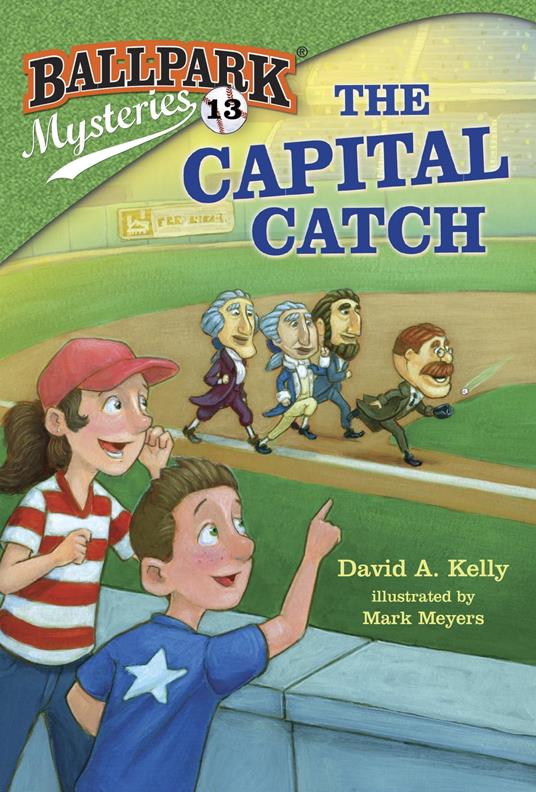 Ballpark Mysteries #13: The Capital Catch - David A. Kelly,Mark Meyers - ebook