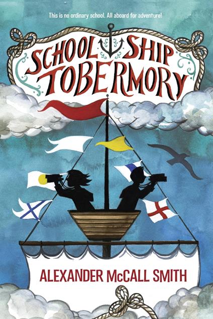 School Ship Tobermory - Alexander McCall Smith - ebook