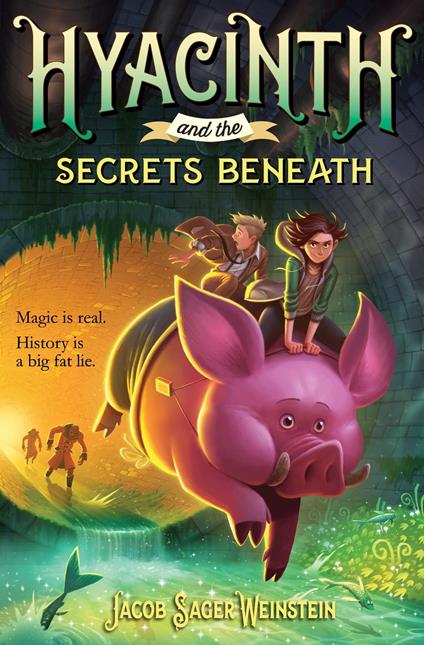 Hyacinth and the Secrets Beneath - Jacob Sager Weinstein - ebook