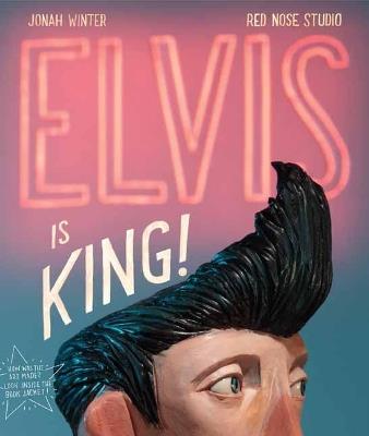 Elvis Is King! - Jonah Winter - cover