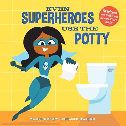 Even Superheroes Use the Potty - Sara Crow,Adam Record - ebook