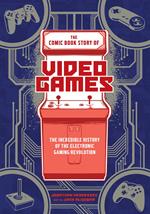 The Comic Book Story of Video Games
