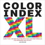 Color Index XL: More than 1100 New Palettes with CMYK and RGB Formulas for Designers and Artists