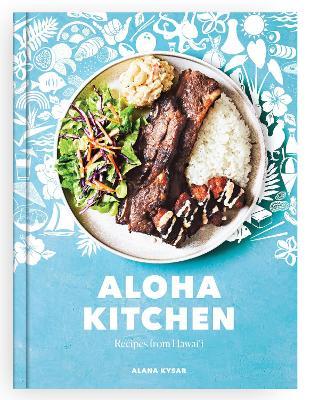Aloha Kitchen: Recipes from Hawai'i - Alana Kysar - cover