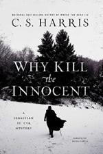 Why Kill The Innocent: A Sebastian St. Cyr Mystery