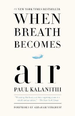 When Breath Becomes Air: Pulitzer Prize Finalist - Paul Kalanithi - cover