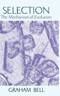 Selection: The Mechanism of Evolution - Graham Bell - cover