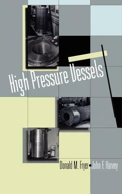 High Pressure Vessels - Donald M. Fryer,John F. Harvey - cover