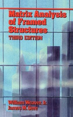 Matrix Analysis Of Framed Structures - James M. Gere,William Weaver - cover