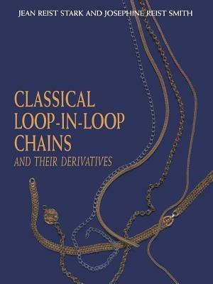 Classical Loop-in-Loop Chains: And Their Derivatives - J.R. Smith - cover