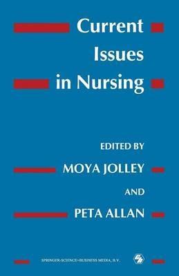 Current Issues in Nursing - Peta Allan,Moya Jolley - cover