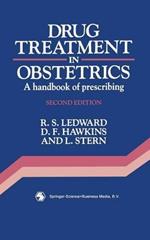 Drug Treatment in Obstetrics: A Handbook of Prescribing