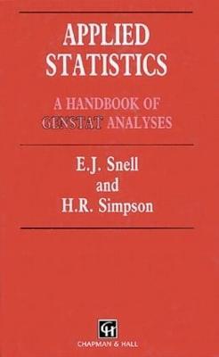 Applied Statistics: Handbook of GENSTAT Analysis - E. J. Snell,H. Simpson - cover