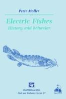 Electric Fishes: History and behavior - P. Moller - cover