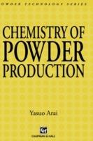 Chemistry of Powder Production - Yasuo Arai - cover