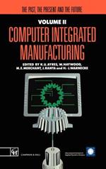 Computer Integrated Manufacturing: The past, the present and the future