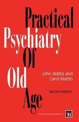 Practical Psychiatry of Old Age - John Wattis,Michael Church - cover