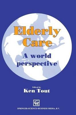 Elderly Care: A world perspective - Ken Tout - cover