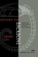 Before the Backbone: Views on the origin of the vertebrates