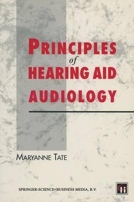 Principles of Hearing Aid Audiology - Maryanne Tate - cover
