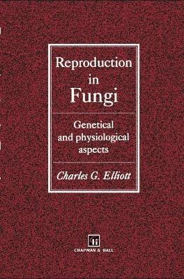 Reproduction in Fungi - C. Elliot - cover