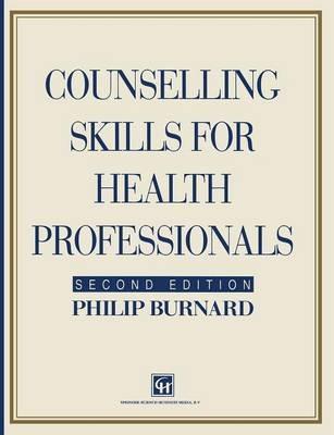 Counselling Skills for Health Professionals - Philip Burnard,Jo Campling - cover