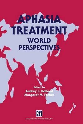Aphasia Treatment: World Perspectives - Audrey L. Holland and Margaret M. Forbes - cover