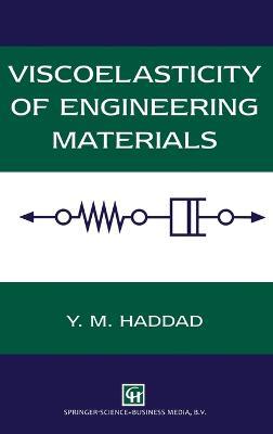 Viscoelasticity of Engineering Materials - Y. M. Haddad - cover