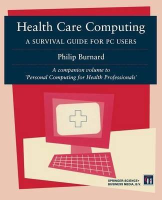 Health Care Computing: A Survival guide for PC users - Philip Burnard - cover