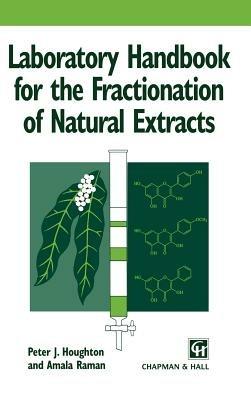 Laboratory Handbook for the Fractionation of Natural Extracts - Peter Houghton,Amala Raman - cover