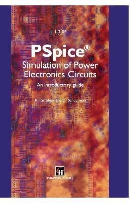 PSpice Simulation of Power Electronics Circuits: An Introductory Guide - E. Ramshaw,D.C. Schuurman - cover