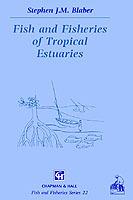 Fish and Fisheries in Tropical Estuaries - S.J. Blaber - cover