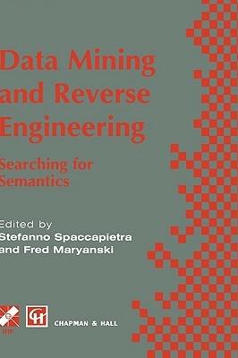 Data Mining and Reverse Engineering: Searching for semantics. IFIP TC2 WG2.6 IFIP Seventh Conference on Database Semantics (DS-7) 7–10 October 1997, Leysin, Switzerland - cover