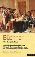 Buchner: Complete Plays: Danton's Death; Leonce and Lena; Woyzeck; The Hessian Courier; Lenz; On Cranial Nerves; Selected Letters - Georg Büchner - cover