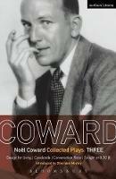 Coward Plays: 3: Design for Living; Cavalcade; Conversation Piece; Tonight at 8.30 (i); Still Life - Noël Coward - cover