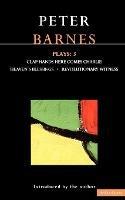 Barnes Plays: 3: Clap Hands; Heaven's Blessings; Revolutionary Witness - Peter Barnes - cover