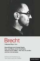 Brecht Collected Plays: 4: Round Heads & Pointed Heads; Fear & Misery of the Third Reich; Senora Carrar's Rifles; Trial of Lucullus; Dansen; How Much Is Your Iron? - Bertolt Brecht - cover