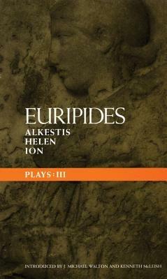 Euripides Plays: 3: Alkestis; Helen; Ion - Euripides - cover
