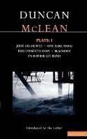 McLean Plays: 1: Julie Allardyce; Blackden; Rug Comes to Shuv; One Sure Thing; I'd Rather Go Blind - Duncan McLean - cover