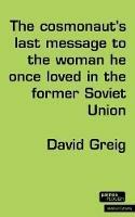 The Cosmonaut’s Last Message to the Woman He Once Loved in the Former Soviet Union