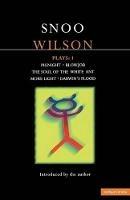 Wilson Plays: 1: Pignight; Blowjob; The Soul of the White Ant; More Light; Darwin's Flood - Snoo Wilson - cover