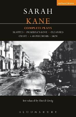 Kane: Complete Plays: Blasted; Phaedra's Love; Cleansed; Crave; 4.48 Psychosis; Skin - Sarah Kane - cover