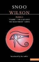 Wilson Plays: 2: Vampire; The Glad Hand; The Grass Widow; Sabina - Snoo Wilson - cover