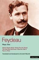 Feydeau Plays: 1: Heart's Desire Hotel; Sauce for the Goose; The One That Got Away; Now You See it; Pig in a Poke - Georges Feydeau - cover