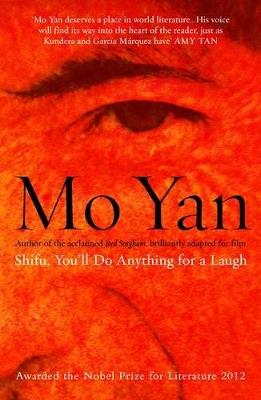 Shifu, You'll do Anything for a Laugh - Mo Yan - cover