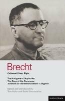 Brecht Plays 8: The Antigone of Sophocles; The Days of the Commune; Turandot or the Whitewasher's Congress - Bertolt Brecht - cover