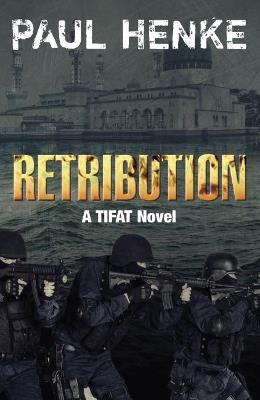Retribution: A TIFAT Adventure - Paul Henke - cover