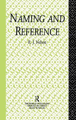 Naming and Reference: The Link of Word to Object - R.J. Nelson - cover